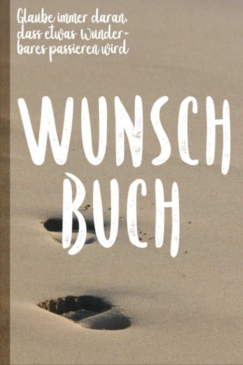 Buch: Glaube immer daran, dass etwas wunderbares passieren wird | 100 linierte Seiten