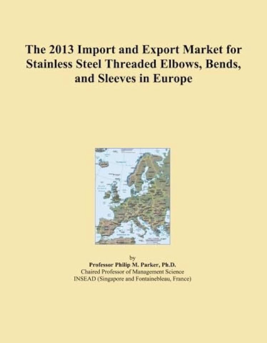 2013 Import and Export Market for Stainless Steel Threaded Elbows, Bends, and Sleeves in Europe