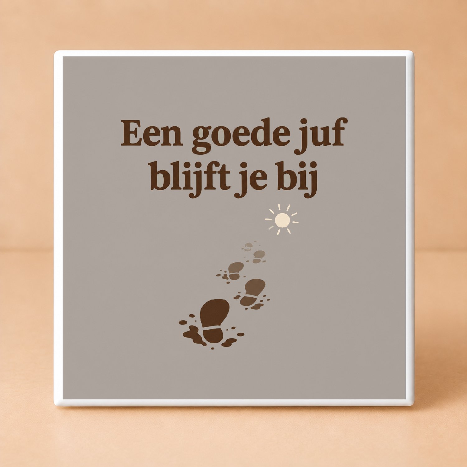 Bedruk King Strak Scandinavisch Minimalistische Dag van de Leraar Bedanktegel – Inspirerende Afscheids- en Waarderingstegel voor Juffen - 15 x 15 cm Wit