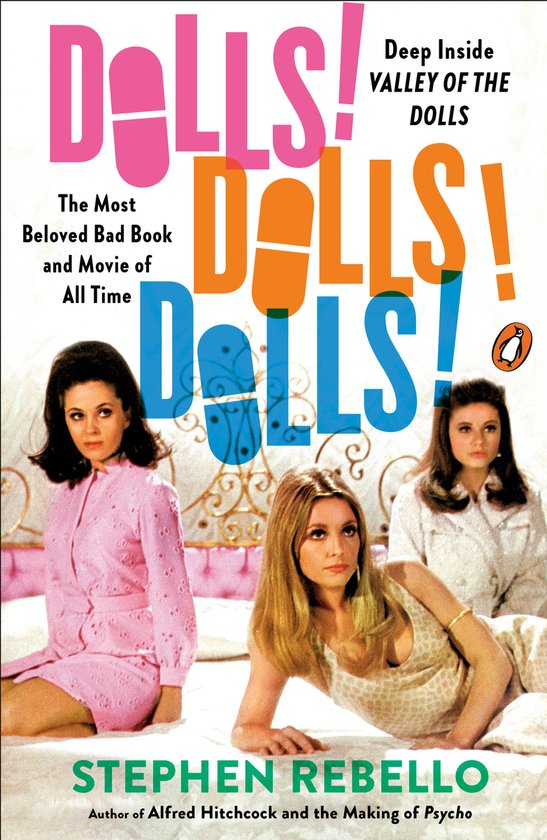 Dolls Dolls Dolls Deep Inside Valley of the Dolls, the Most Beloved Bad Book and Movie of All Time