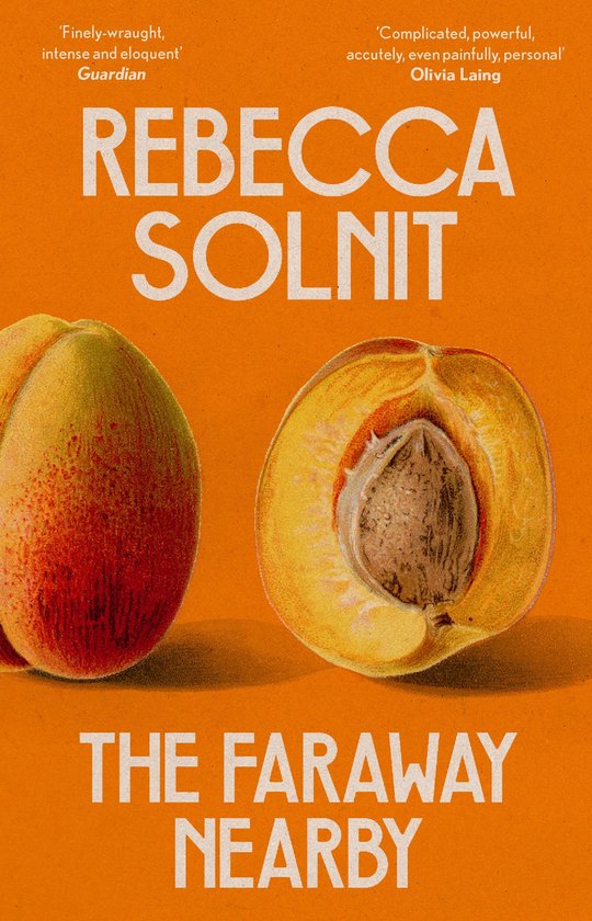 Boek "The Faraway Nearby" van Rebecca Solnit, met een perzik in twee helften op een oranje achtergrond.