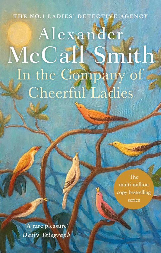 Boekomslag 'In the Company of Cheerful Ladies' van Alexander McCall Smith, met vrolijk gekleurde vogels op takken in een blauwe hemel.