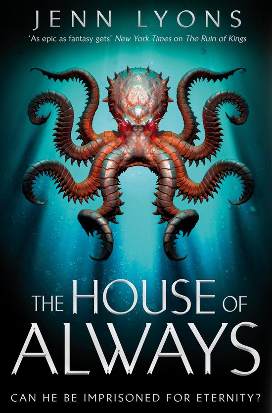 Boekomslag: De House of Always, met een mechanische octopus met tentakels, De tekst "JENN LYONS THE HOUSE OF ALWAYS" staat op de omslag.