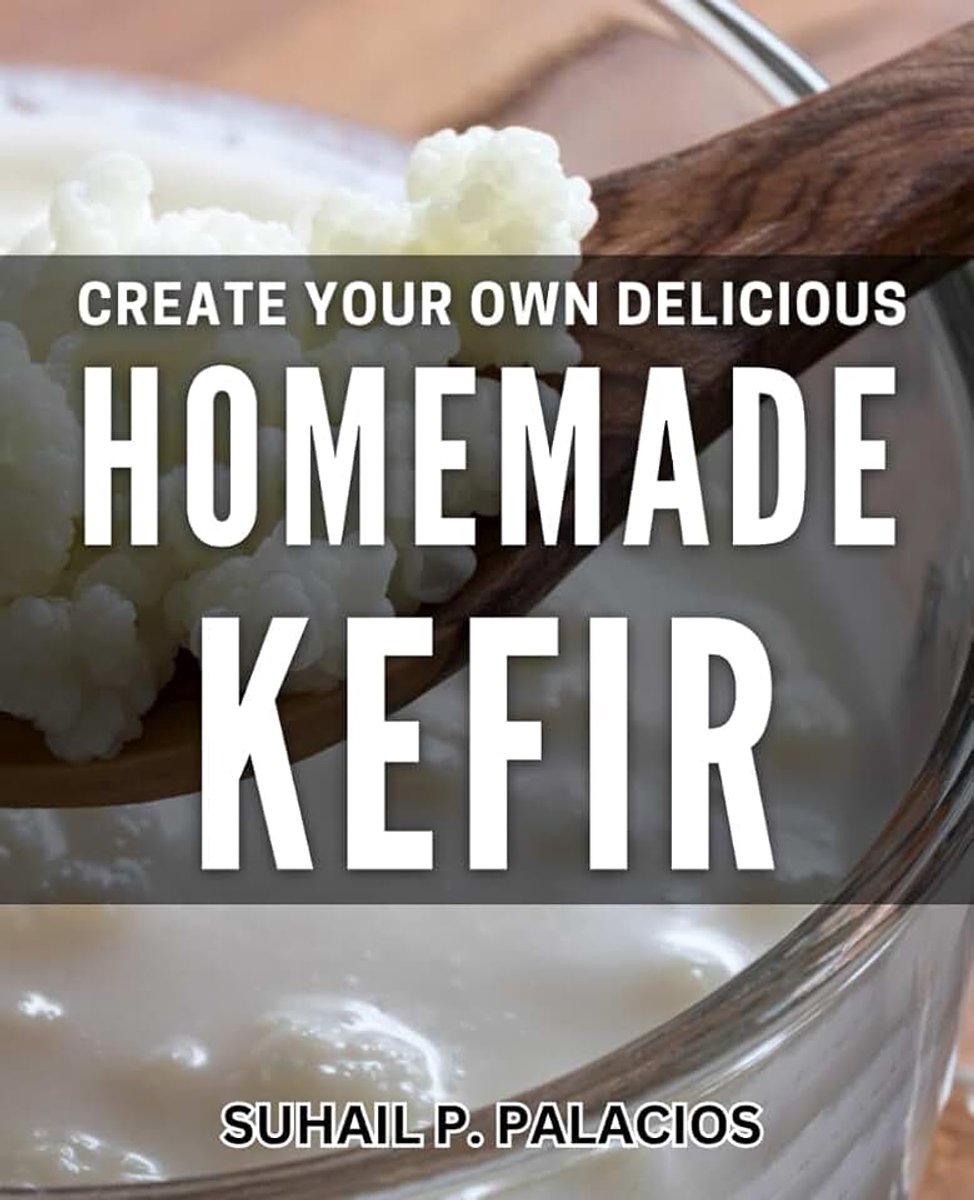 Your Own Delicious Homemade Kefir: Master the Art of Crafting Nutrient-Packed Kefir at Home