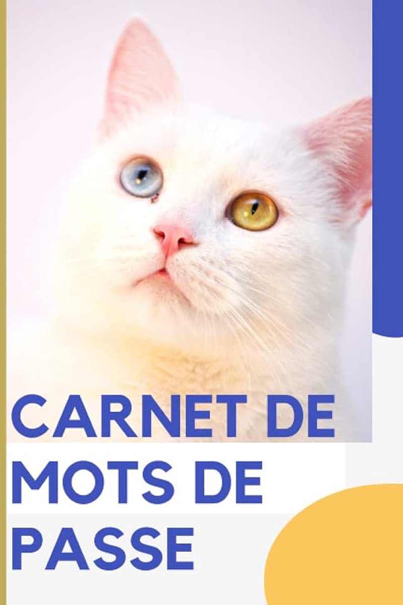 DE MOTS DE PASSE: Un répertoire pour gérer tes identifiants et logins internet AMOUREUX DES CHATS/Répertoire Petit Format avec Index ... numérique pour conserver vos identifiants /