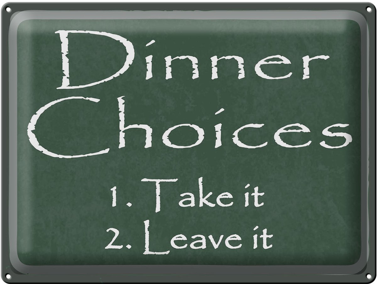 Blechschild Spruch 30x40 cm Dinner Choises Deko Schild
