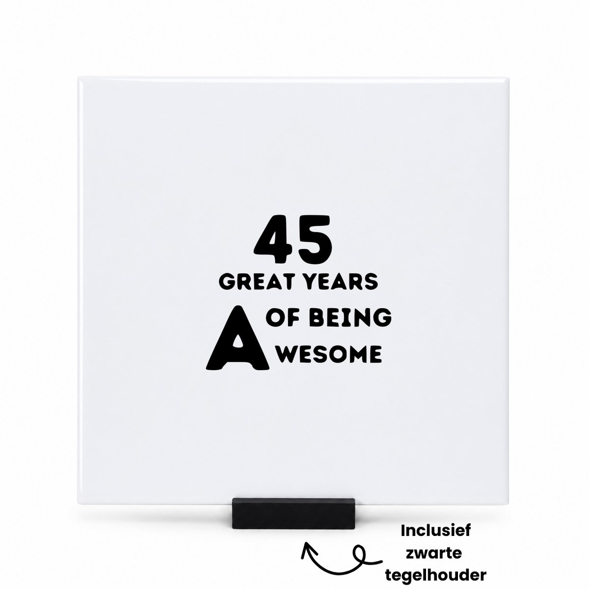 Hacebo 45 jaar of being awesome tegeltje met tegelhouder - Verjaardag - Mensen die 45 jaar zijn geworden - tegeltjes met tekst - Cadeau - spreuktegels - 15x15 CM Wit