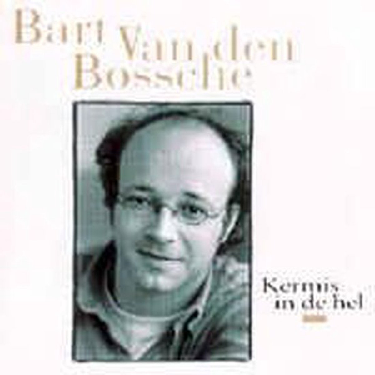 bart van den bossche :kermis in de hel - CD