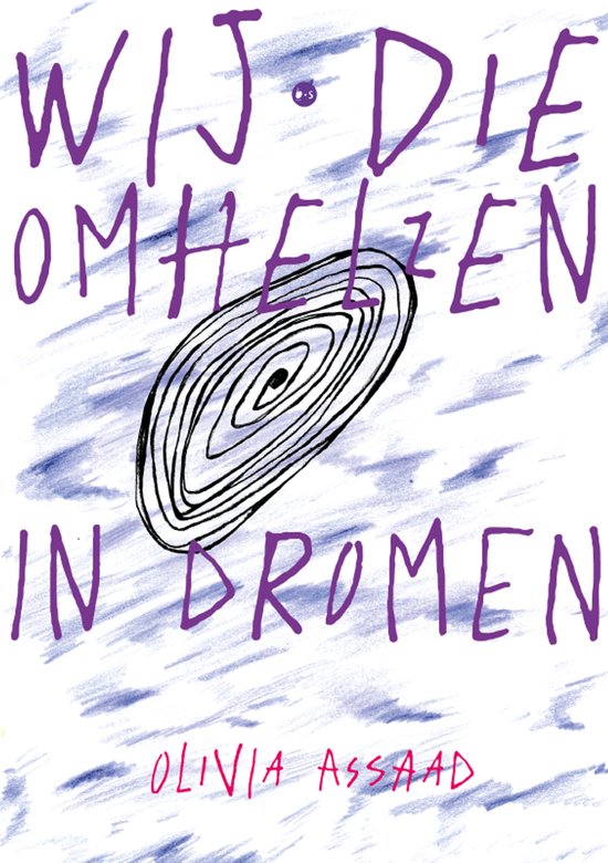Boekomslag met de titel 'WIJ DIE OMHELZEN IN DROMEN' in paarse letters en een illustratie van een spiraal.