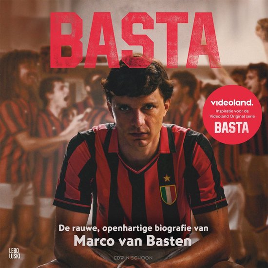 Boekcover met Marco van Basten in rood-zwart gestreept shirt. Tekst: BASTA, De rauwe, openhartige biografie van Marco van Basten.