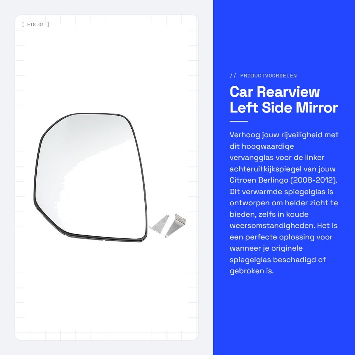 Dailygoods - Car Rearview Left Side Mirror Glass Replacement - Verwarmd - Wit - Achteruitkijkspiegel - Geschikt voor Citroen Berlingo 2008-2012