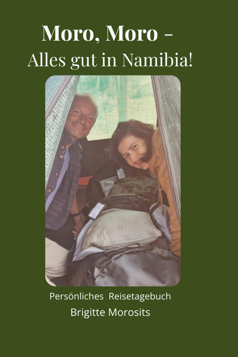 Moro - Alles gut in Namibia!: Persönliches Reisetagebuch