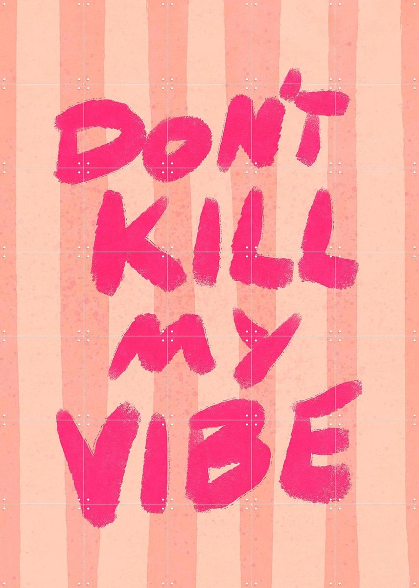 IXXI Handlettering Don't Kill My Vibe, Raissa Oltmanns - 100 x 140 cm - Gratis ophangtool - Grote wanddecoratie en posters - Speels, Illustraties