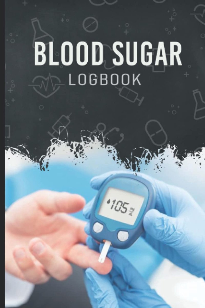 Sugar Logbook: Glucose Monitoring By Doctor Logbook Tracker For Recording Blood Sugar Levels Before & After Taking Food