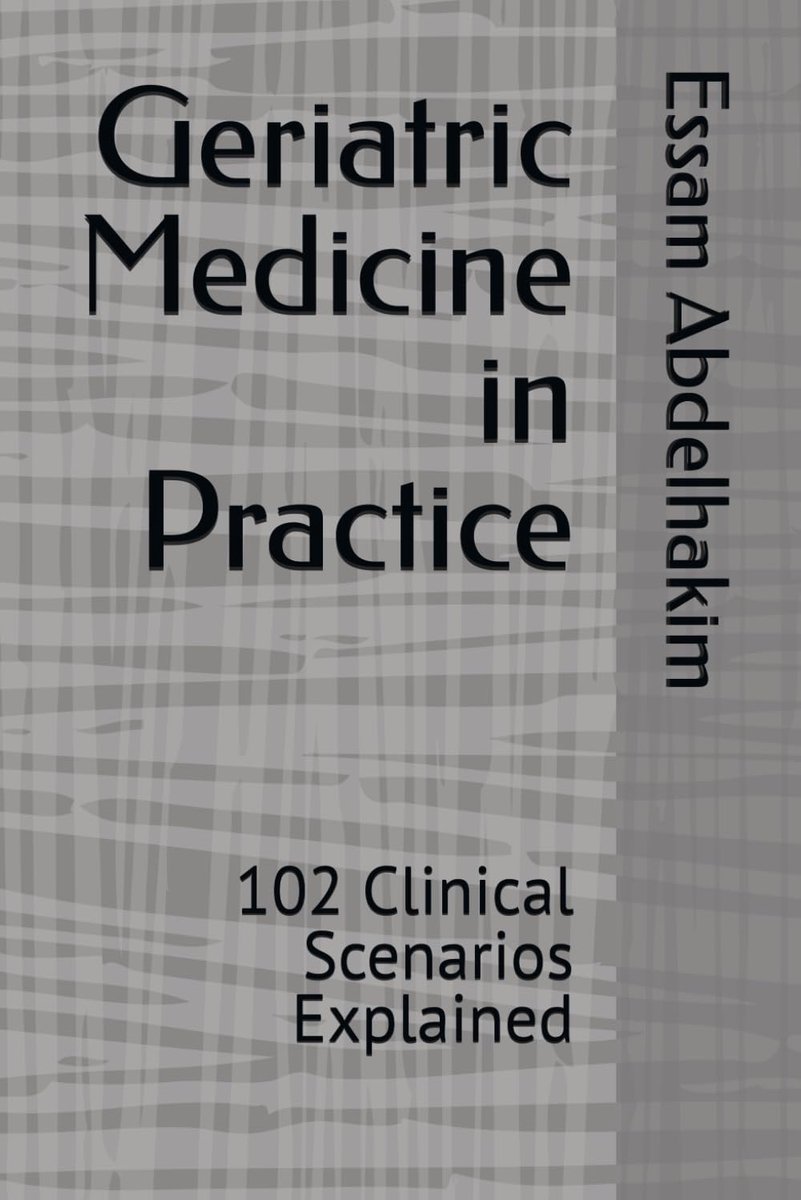 Geriatric Medicine in Practice: 102 Clinical Scenarios Explained