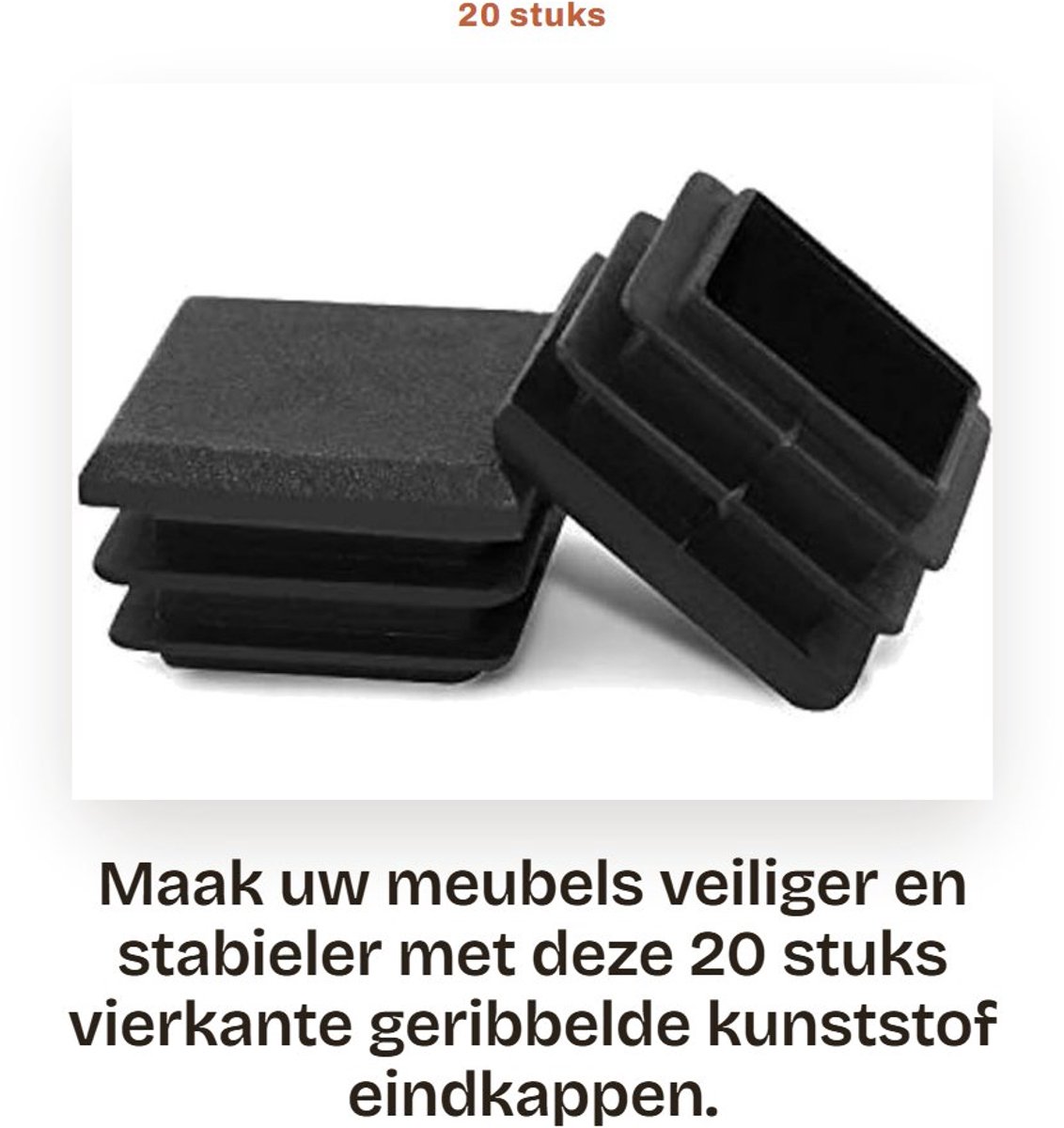 Dailygoods- Eindkappen 20 Stuks - Vierkante Kunststof - Antislip - Meubelbescherming - 25 x 25 mm - Voorkomt Krassen en Lawaai - Meubelbeschermers