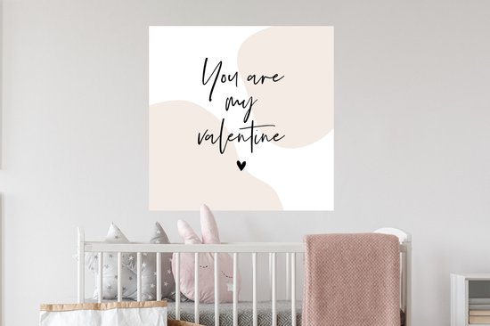 Muurstickers - Sticker Folie - Spreuken - Quotes - You are my Valentine - Valentijn - 80x80 cm - Plakfolie - Muurstickers Kinderkamer - Zelfklevend Behang - Zelfklevend behangpapier - Stickerfolie