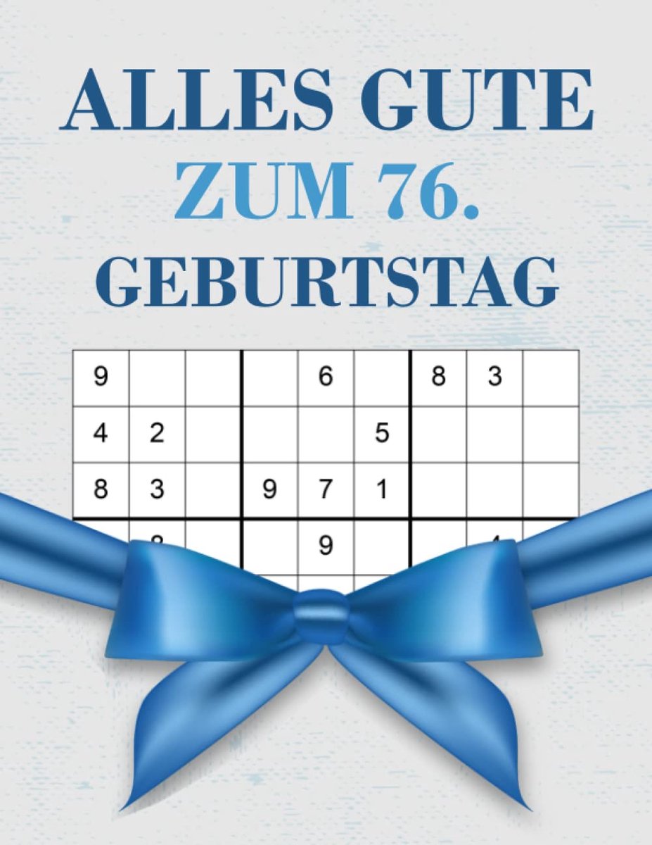 Gute zum 76 Geburtstag: Geburtstagsgeschenk für Männer 76 Jahre, Sudoku Buch Geschenk für Männer mit 80 Rätseln von leicht bis schwer mit Lösungen, Geburtstagsgeschenk für 76 jährigen Mann