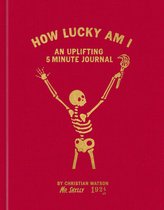 How Lucky Am I - How Lucky Am I: An Uplifting 5 Minute Journal