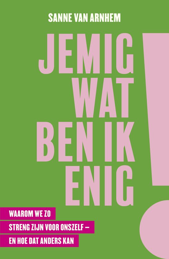 Boekomslag met de tekst "JEMIG WAT BEN IK ENIG" door Sanne van Arnhem.