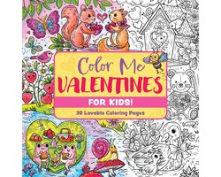 Color Me Coloring Books- Color Me Valentines (for Kids!)
