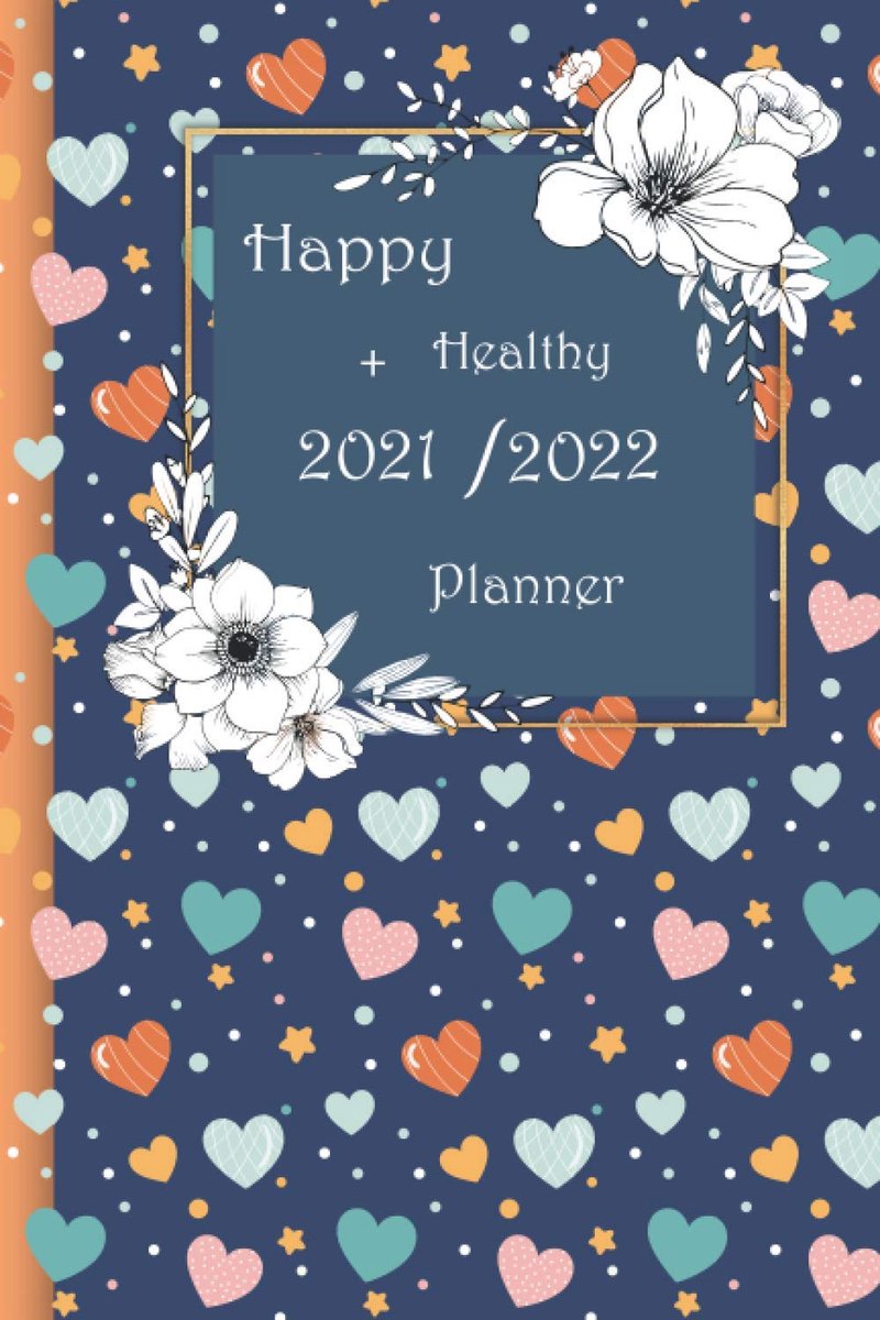 + Healthy 2021/2022 Planner: 2 Year Monthly Planner, 24 Months Agenda Planner, To-Do Lists, Notes Pages
