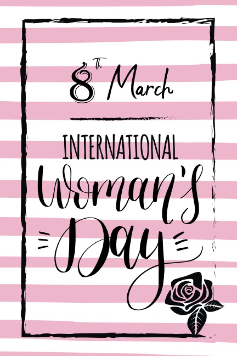 8 March happy women's day notebook 2022: Happy international women's day gifts notebook journal, happy international women's day 8th march notebook ... sister... ( 100 Lined Pages 6" x 9" inches )