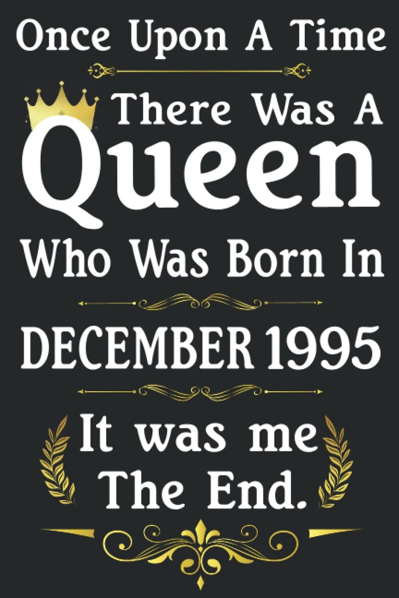 Upon A Time There Was A Queen Who Was Born In December 1995: 26th Birthday Gifts For Women, Mom, Sister ..../ Wide Ruled Notebook Paper / ... Birthday Gifts For Her (Composition Notebook)