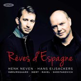 Henk Neven & Hans Eijsackers - Rêves d’Espagne: Dørumsgaard, Ibert, Ravel, Shostakovich (CD)