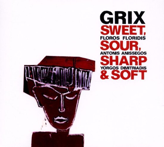 Grix - Sweet, Sour, Sharp & Soft (CD)