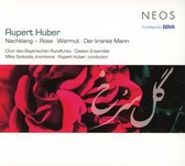 Chor De Bayerischen Rundfunks, Rupert Huber - Nachklang - Rose/Wermut/Der Kranke Mann (CD)