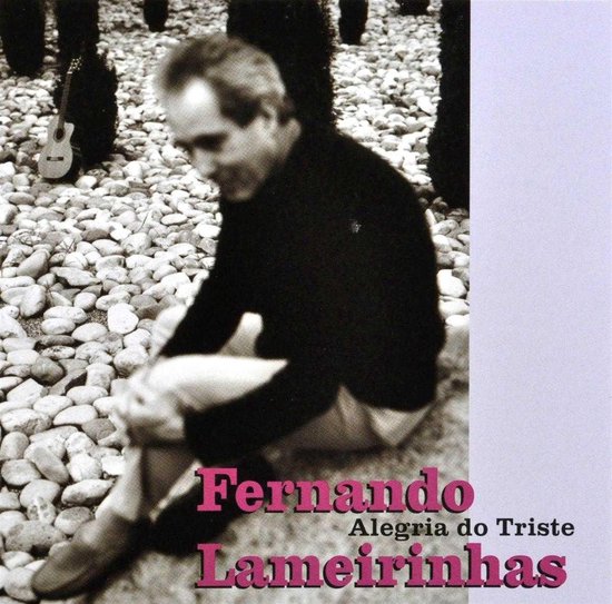 Fernando Lameirinhas - Alegria Do Triste (CD)