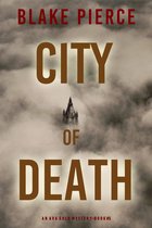An Ava Gold Mystery 5 - City of Death: An Ava Gold Mystery (Book 5)