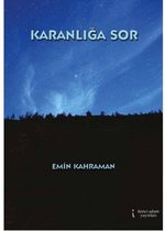 Karanlığa Sor