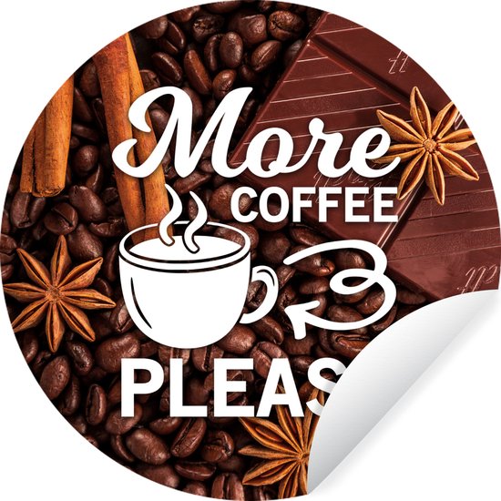 WallCircle - Muurstickers - Behangcirkel - Koffie - More coffee please - Spreuken - Quotes - ⌀ 30 cm - Muurcirkel - Zelfklevend - Ronde Behangsticker