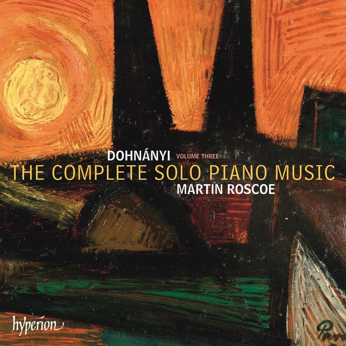 Martin Roscoe - Dohnanyi: The Complete Solo Piano Music, Volume Three (CD)
