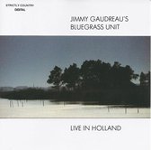 Jimmy Gaudreau's Bluegrass Unit - Live In Holland (CD)