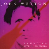 John Wetton - Akustika / Live In Amerika (CD)