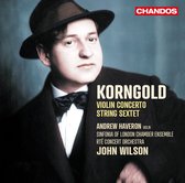 Andrew Haveron, Sinfonia Of London Chamber Ensemble, RTÉ Concert Orchestra, John Wilson - Korngold: Violin Concerto | String Sextet (CD)