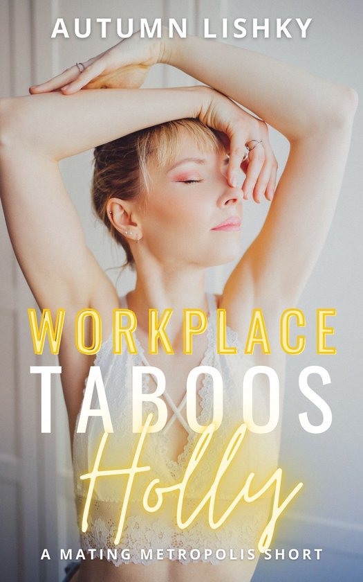 Workplace Taboos Holly (ebook), Autumn Lishky 1230005288045 Boeken