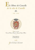 FONTS HISTÒRIQUES VALENCIANES 71 - Els llibres de Consells de la vila de Castelló III