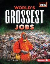 World's Grossest (UpDog Books ™) - World's Grossest Jobs