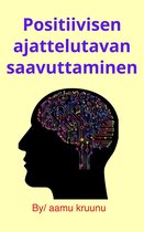 Positiivisen ajattelutavan saavuttaminen