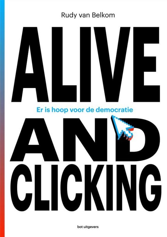 Boek cover Alive and clicking van Rudy van Belkom (Paperback)