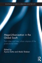 Routledge Studies in Urbanism and the City - Mega-Urbanization in the Global South