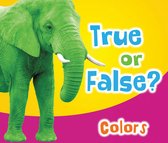 True or False? - True or False? Colors