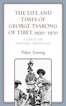 Studies in Modern Tibetan Culture - The Life and Times of George Tsarong of Tibet, 1920–1970