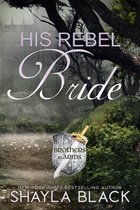 Brothers in Arms 3 - His Rebel Bride