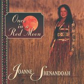 Joanne Shenandoah - Once In A Red Moon (CD)