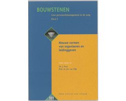 Bouwstenen voor personeelsmanagement in de zorg 3 Nieuwe vormen van organiseren en leidinggeven